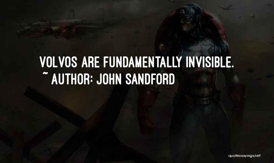 John Sandford Quotes: Volvos Are Fundamentally Invisible.