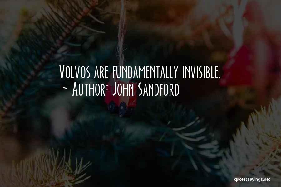 John Sandford Quotes: Volvos Are Fundamentally Invisible.