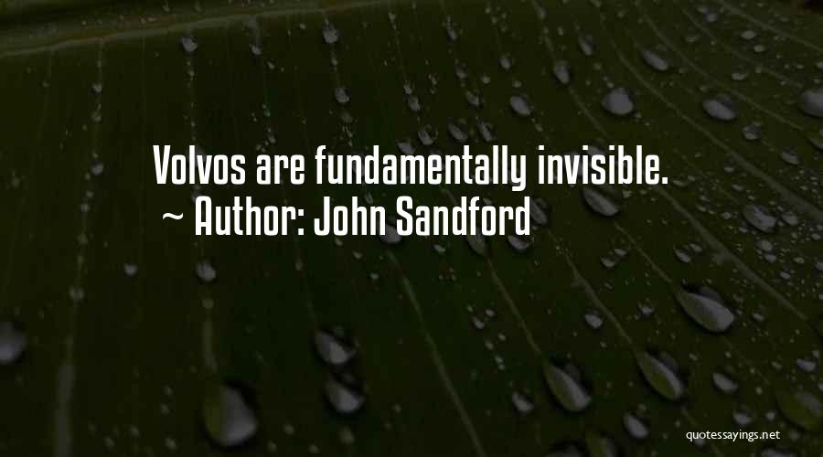 John Sandford Quotes: Volvos Are Fundamentally Invisible.