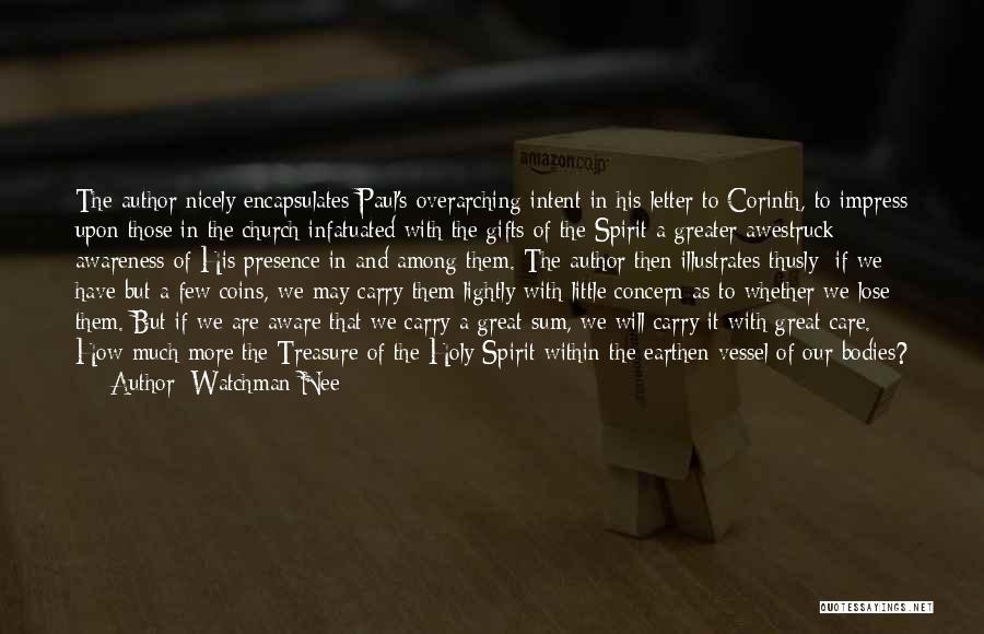 Watchman Nee Quotes: The Author Nicely Encapsulates Paul's Overarching Intent In His Letter To Corinth, To Impress Upon Those In The Church Infatuated