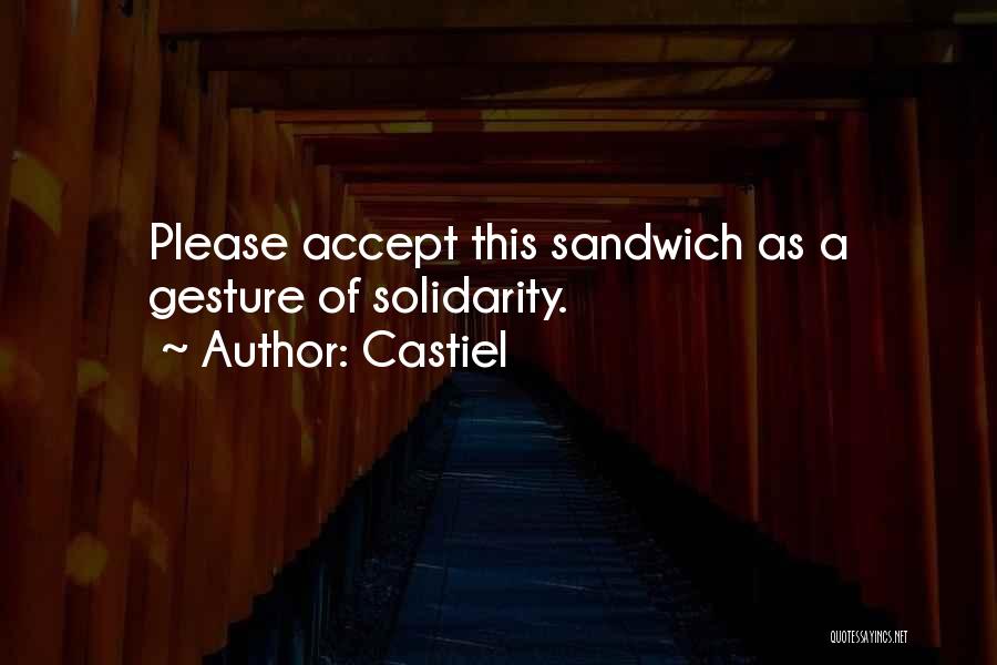 Castiel Quotes: Please Accept This Sandwich As A Gesture Of Solidarity.