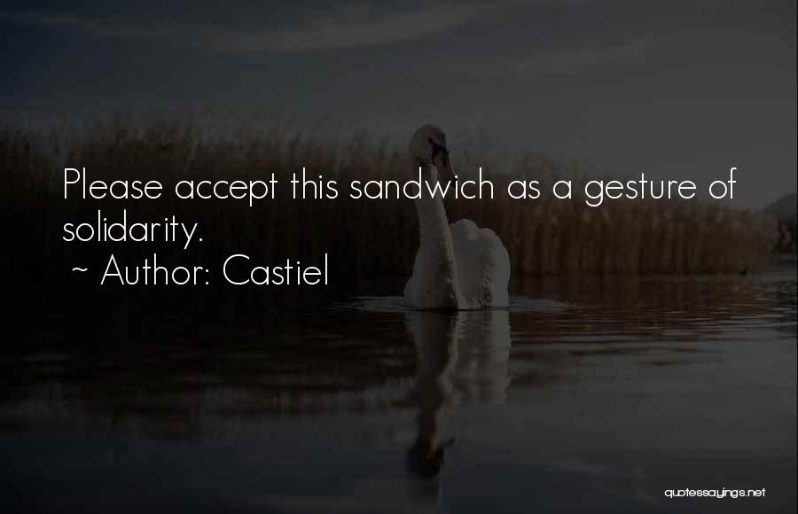 Castiel Quotes: Please Accept This Sandwich As A Gesture Of Solidarity.