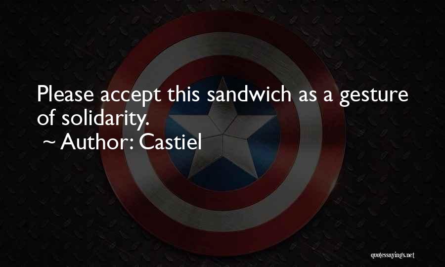 Castiel Quotes: Please Accept This Sandwich As A Gesture Of Solidarity.