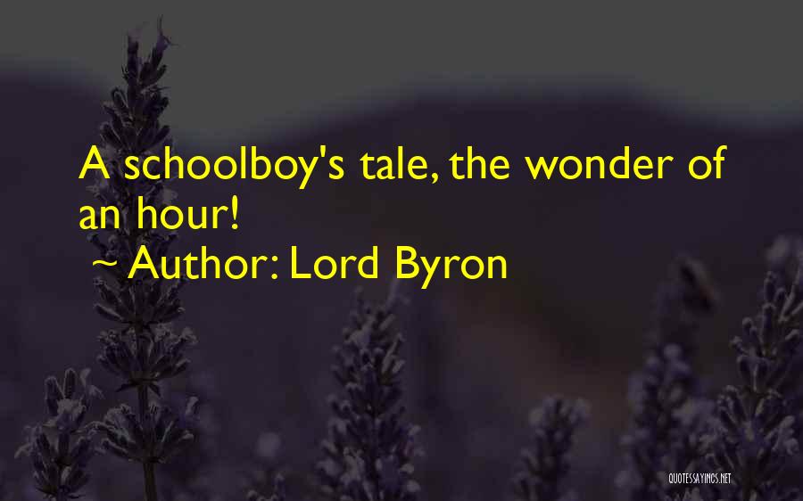 Lord Byron Quotes: A Schoolboy's Tale, The Wonder Of An Hour!