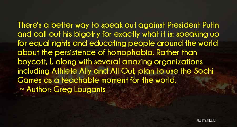 Greg Louganis Quotes: There's A Better Way To Speak Out Against President Putin And Call Out His Bigotry For Exactly What It Is: