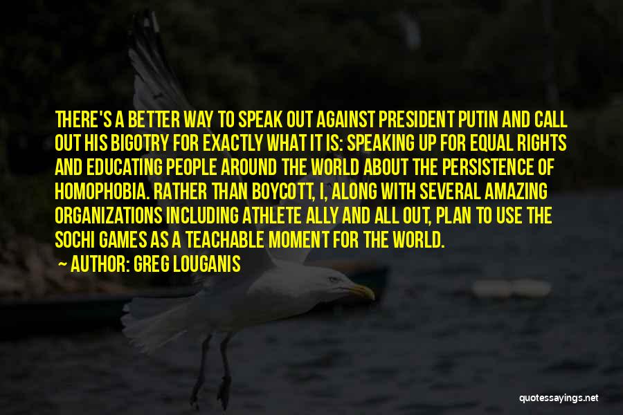 Greg Louganis Quotes: There's A Better Way To Speak Out Against President Putin And Call Out His Bigotry For Exactly What It Is: