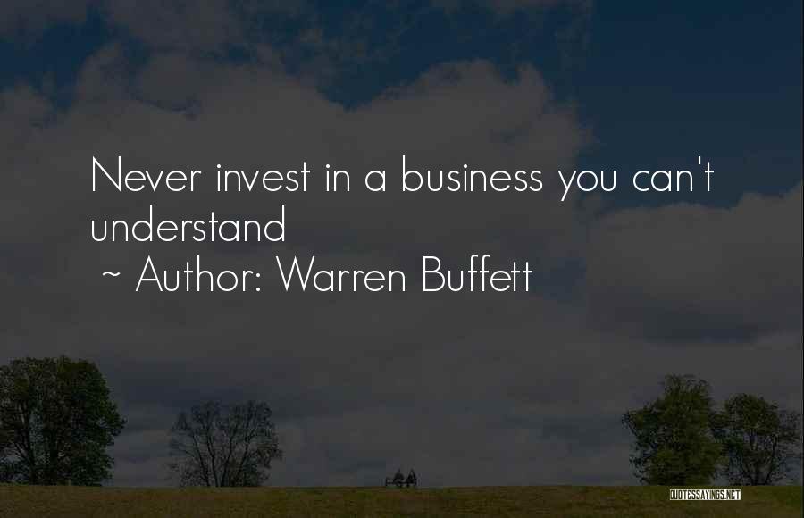 Warren Buffett Quotes: Never Invest In A Business You Can't Understand