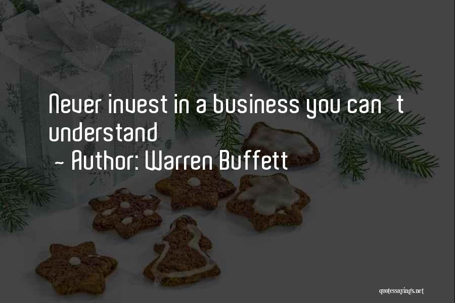 Warren Buffett Quotes: Never Invest In A Business You Can't Understand