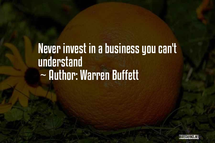 Warren Buffett Quotes: Never Invest In A Business You Can't Understand