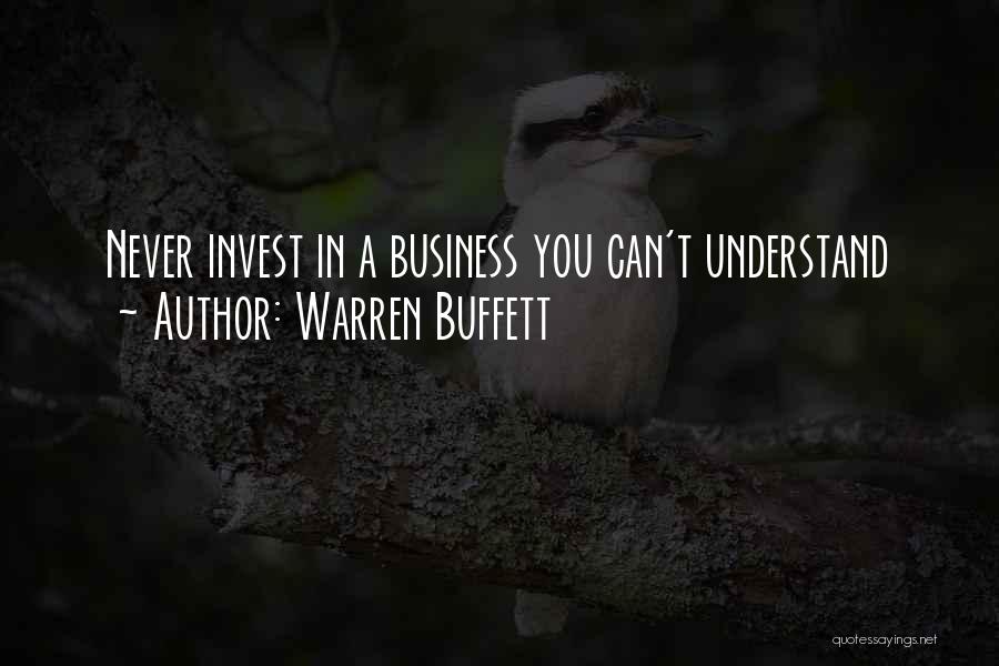 Warren Buffett Quotes: Never Invest In A Business You Can't Understand