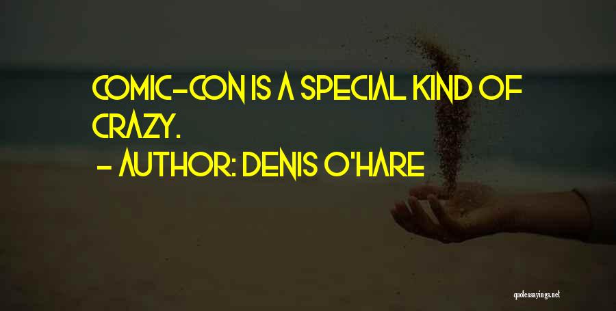 Denis O'Hare Quotes: Comic-con Is A Special Kind Of Crazy.