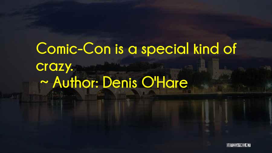 Denis O'Hare Quotes: Comic-con Is A Special Kind Of Crazy.