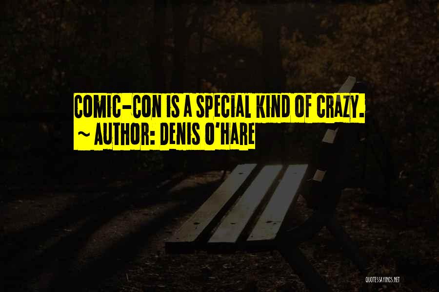 Denis O'Hare Quotes: Comic-con Is A Special Kind Of Crazy.