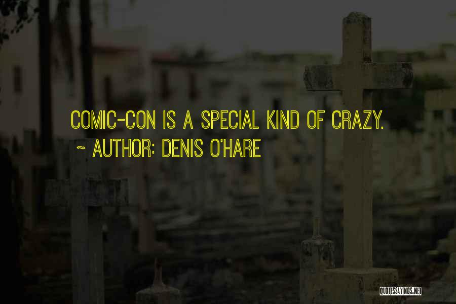 Denis O'Hare Quotes: Comic-con Is A Special Kind Of Crazy.