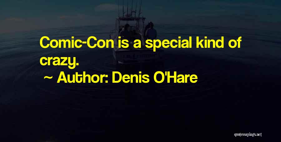 Denis O'Hare Quotes: Comic-con Is A Special Kind Of Crazy.