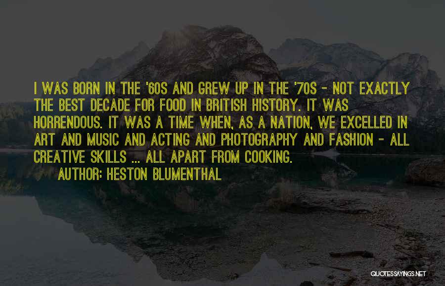 60s Fashion Quotes By Heston Blumenthal