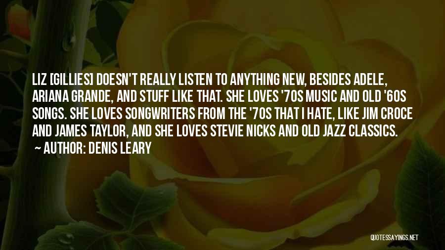 60s Song Quotes By Denis Leary