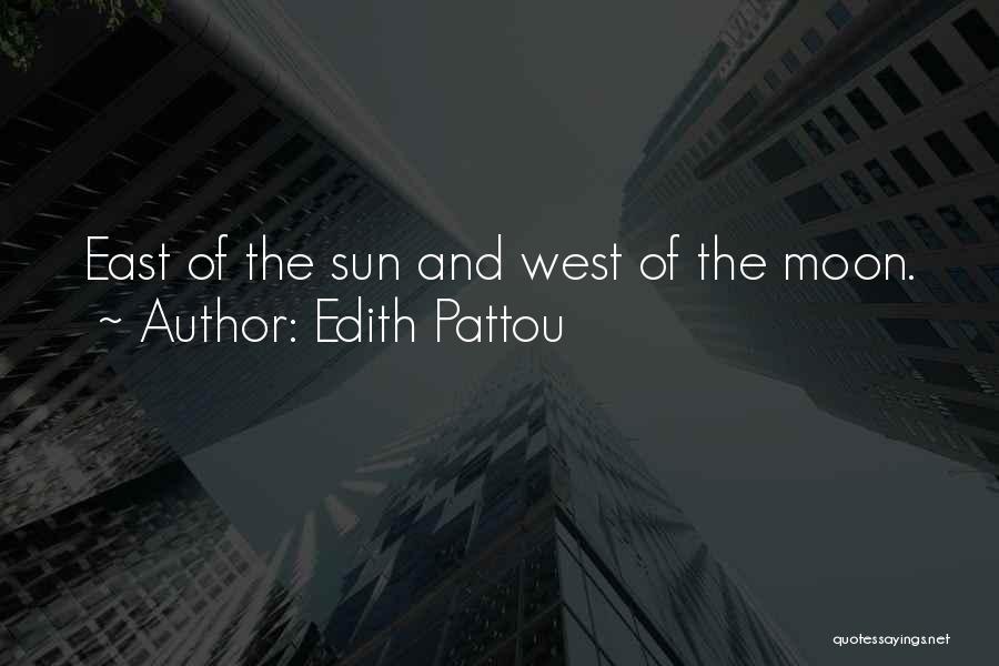 Edith Pattou Quotes: East Of The Sun And West Of The Moon.