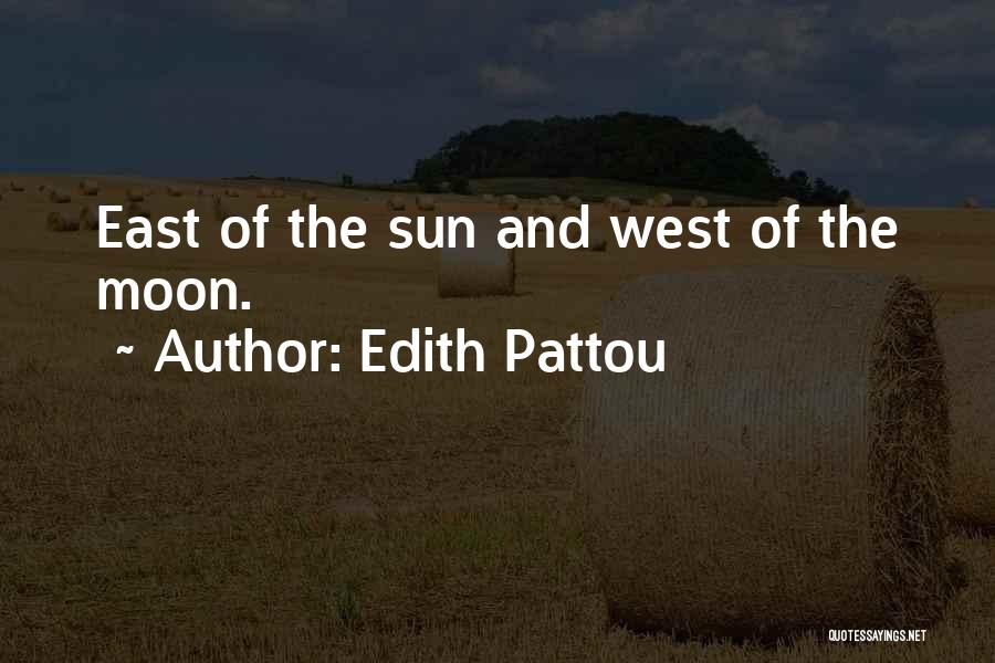 Edith Pattou Quotes: East Of The Sun And West Of The Moon.