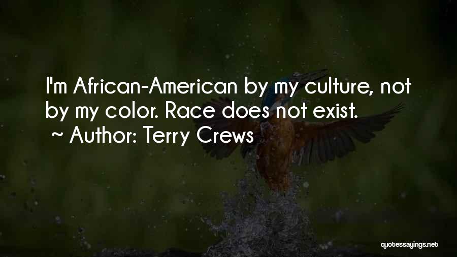 Terry Crews Quotes: I'm African-american By My Culture, Not By My Color. Race Does Not Exist.