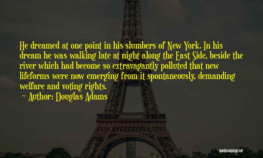 Douglas Adams Quotes: He Dreamed At One Point In His Slumbers Of New York. In His Dream He Was Walking Late At Night