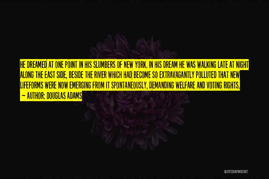 Douglas Adams Quotes: He Dreamed At One Point In His Slumbers Of New York. In His Dream He Was Walking Late At Night