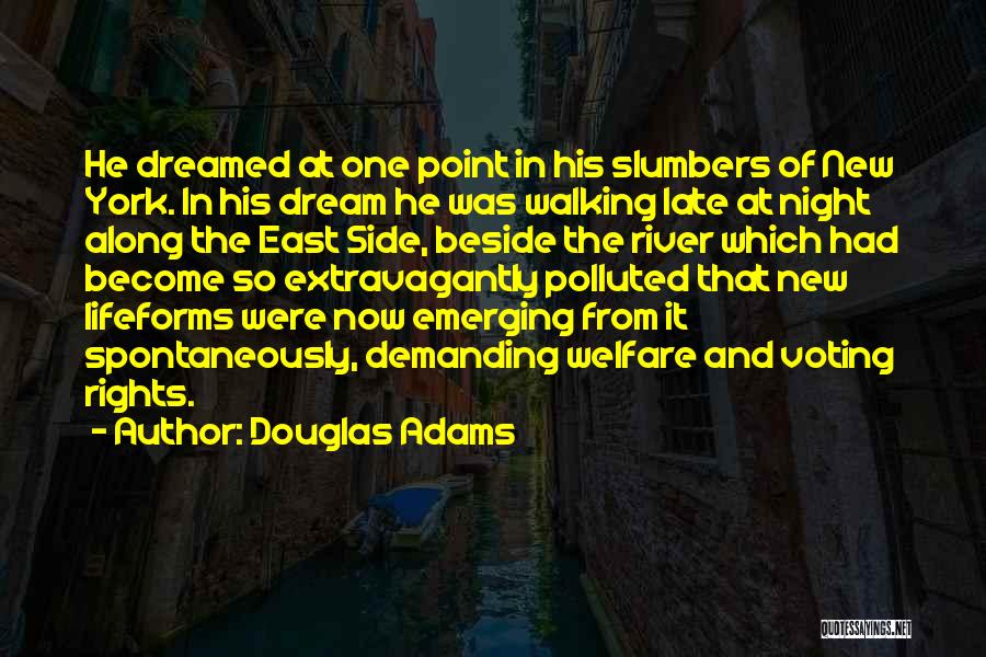 Douglas Adams Quotes: He Dreamed At One Point In His Slumbers Of New York. In His Dream He Was Walking Late At Night