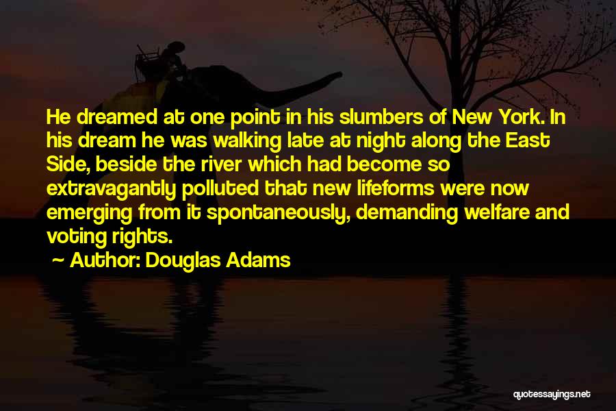 Douglas Adams Quotes: He Dreamed At One Point In His Slumbers Of New York. In His Dream He Was Walking Late At Night