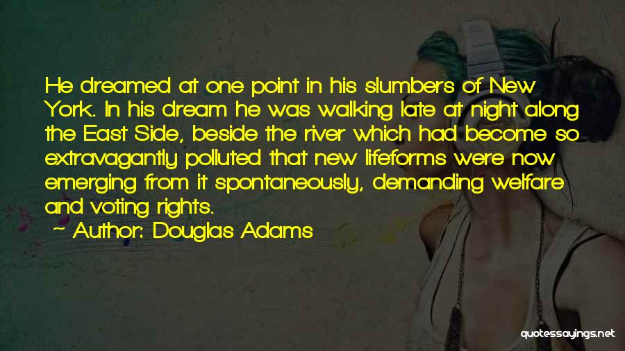 Douglas Adams Quotes: He Dreamed At One Point In His Slumbers Of New York. In His Dream He Was Walking Late At Night