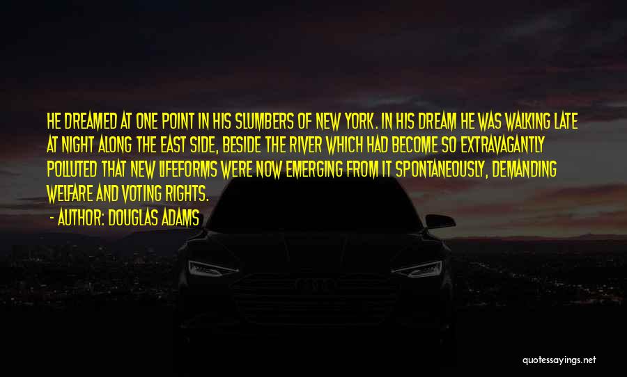 Douglas Adams Quotes: He Dreamed At One Point In His Slumbers Of New York. In His Dream He Was Walking Late At Night