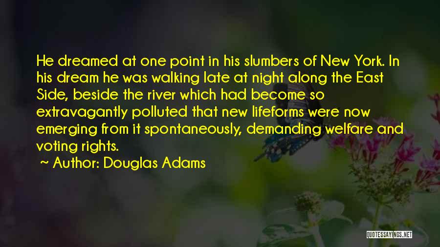 Douglas Adams Quotes: He Dreamed At One Point In His Slumbers Of New York. In His Dream He Was Walking Late At Night