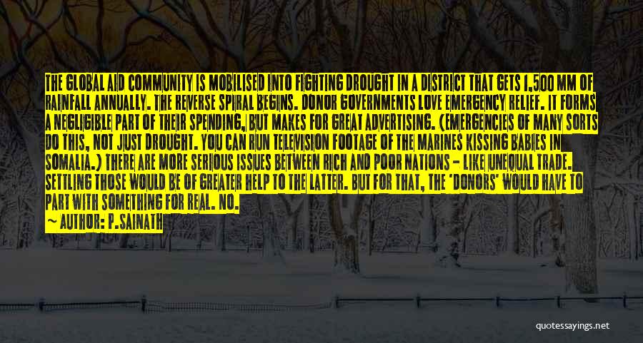 P.Sainath Quotes: The Global Aid Community Is Mobilised Into Fighting Drought In A District That Gets 1,500 Mm Of Rainfall Annually. The