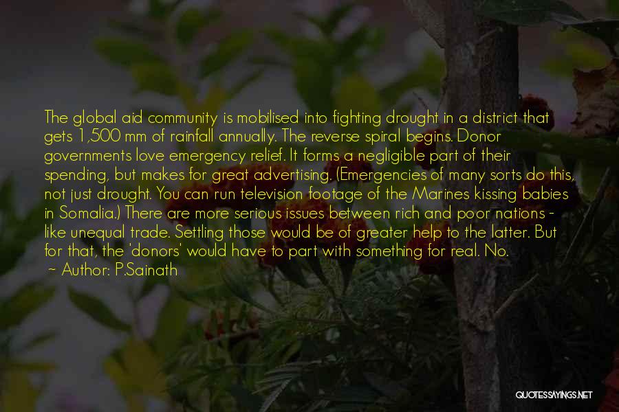 P.Sainath Quotes: The Global Aid Community Is Mobilised Into Fighting Drought In A District That Gets 1,500 Mm Of Rainfall Annually. The