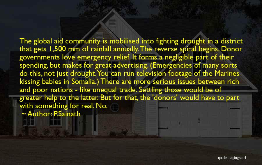 P.Sainath Quotes: The Global Aid Community Is Mobilised Into Fighting Drought In A District That Gets 1,500 Mm Of Rainfall Annually. The