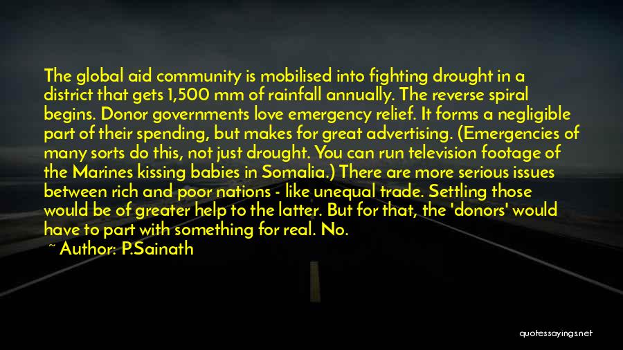 P.Sainath Quotes: The Global Aid Community Is Mobilised Into Fighting Drought In A District That Gets 1,500 Mm Of Rainfall Annually. The