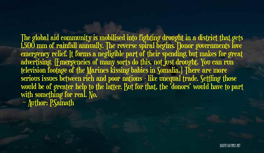 P.Sainath Quotes: The Global Aid Community Is Mobilised Into Fighting Drought In A District That Gets 1,500 Mm Of Rainfall Annually. The