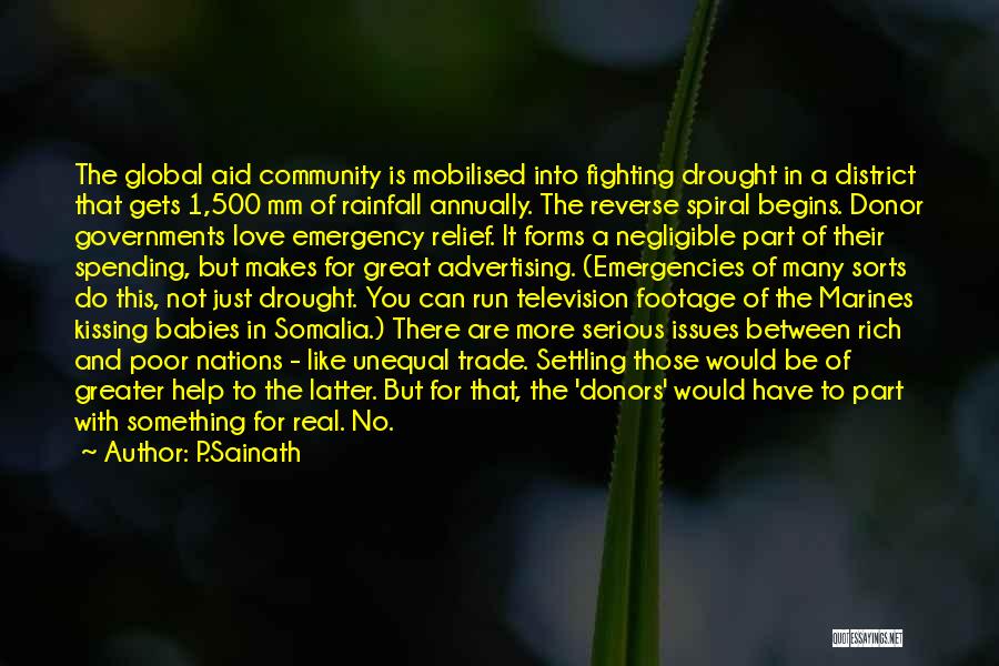 P.Sainath Quotes: The Global Aid Community Is Mobilised Into Fighting Drought In A District That Gets 1,500 Mm Of Rainfall Annually. The