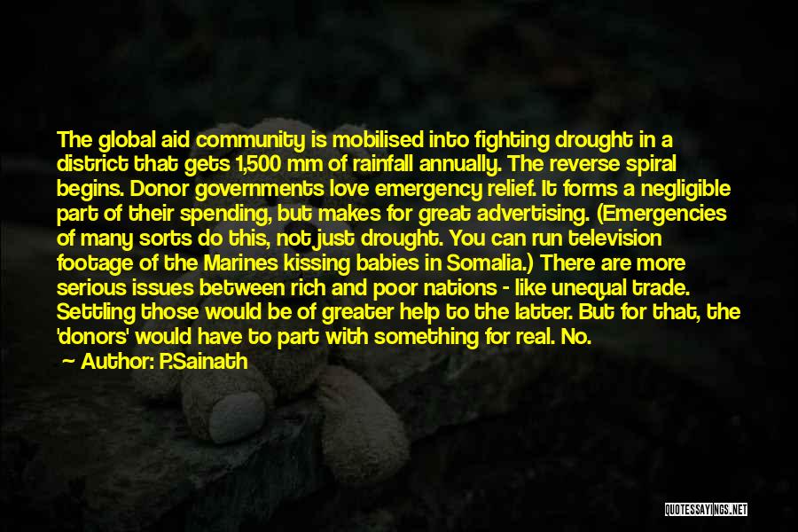 P.Sainath Quotes: The Global Aid Community Is Mobilised Into Fighting Drought In A District That Gets 1,500 Mm Of Rainfall Annually. The