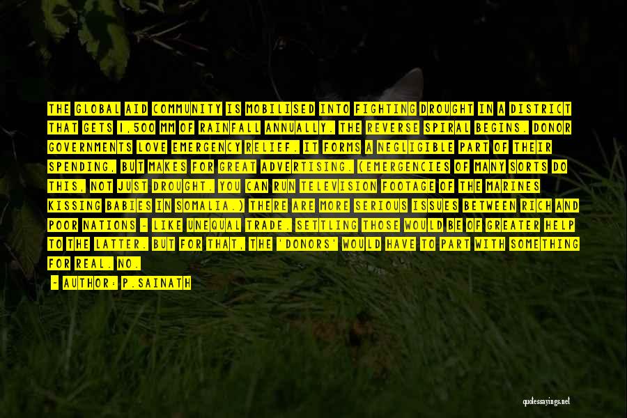 P.Sainath Quotes: The Global Aid Community Is Mobilised Into Fighting Drought In A District That Gets 1,500 Mm Of Rainfall Annually. The