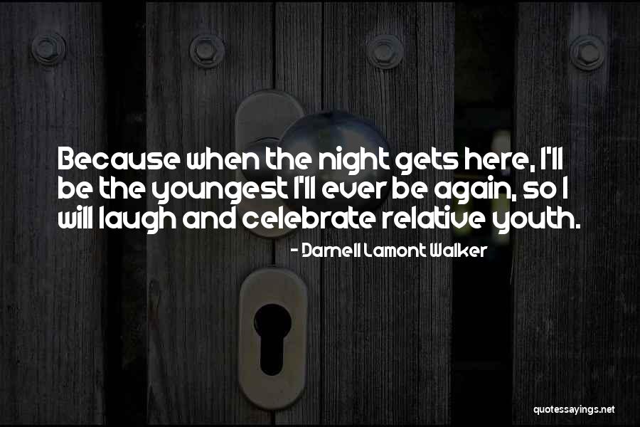 611 Quotes By Darnell Lamont Walker 611 Quotes By Darnell Lamont Walker