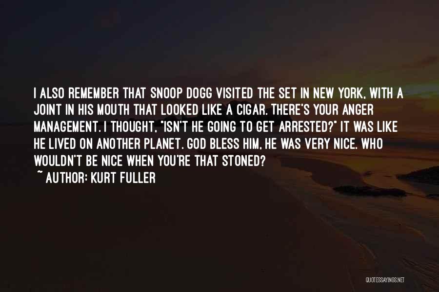 Kurt Fuller Quotes: I Also Remember That Snoop Dogg Visited The Set In New York, With A Joint In His Mouth That Looked