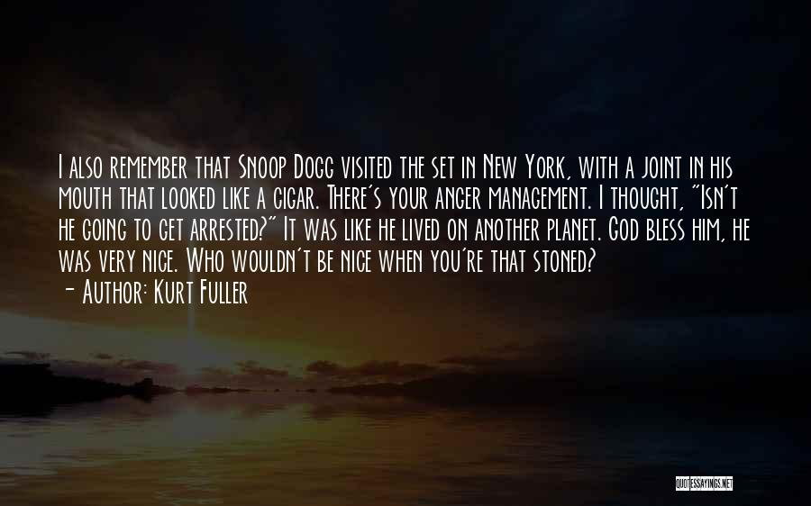 Kurt Fuller Quotes: I Also Remember That Snoop Dogg Visited The Set In New York, With A Joint In His Mouth That Looked