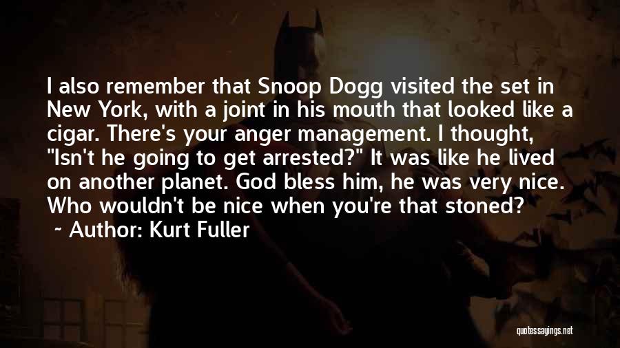 Kurt Fuller Quotes: I Also Remember That Snoop Dogg Visited The Set In New York, With A Joint In His Mouth That Looked