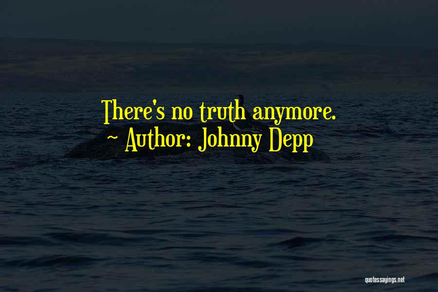 Johnny Depp Quotes: There's No Truth Anymore.