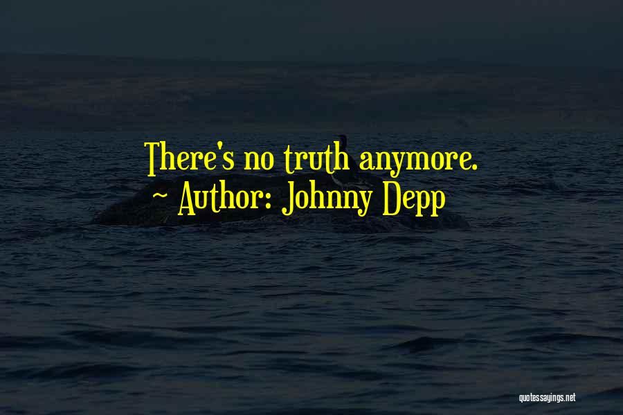 Johnny Depp Quotes: There's No Truth Anymore.