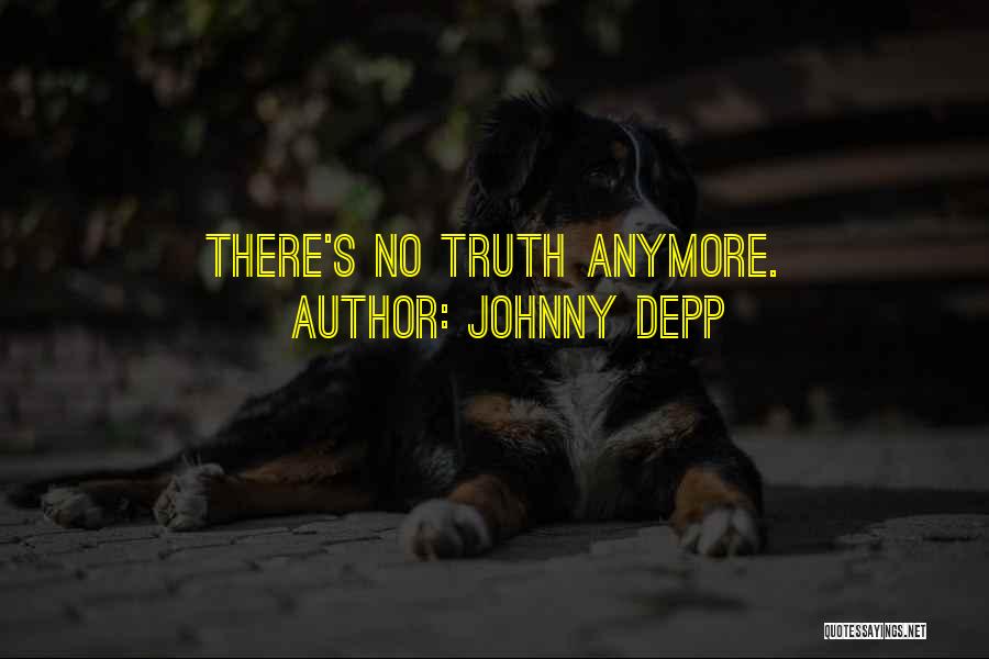 Johnny Depp Quotes: There's No Truth Anymore.