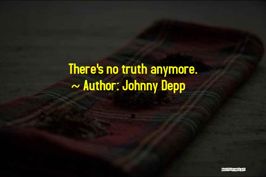 Johnny Depp Quotes: There's No Truth Anymore.