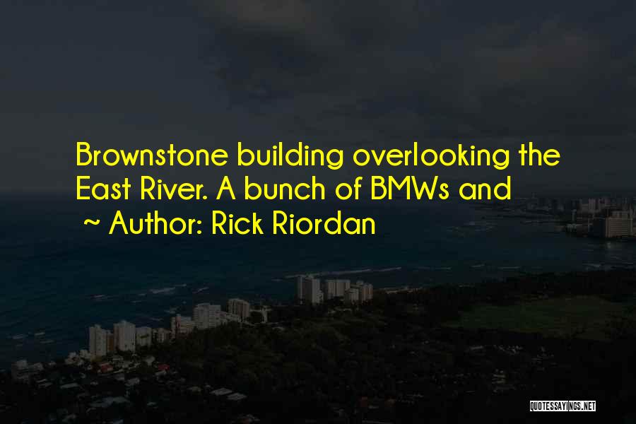 Rick Riordan Quotes: Brownstone Building Overlooking The East River. A Bunch Of Bmws And