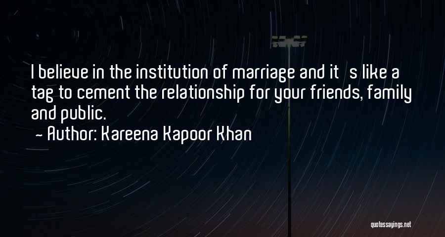 Kareena Kapoor Khan Quotes: I Believe In The Institution Of Marriage And It's Like A Tag To Cement The Relationship For Your Friends, Family