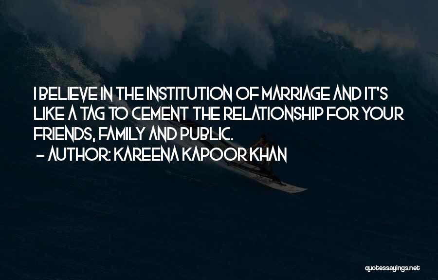 Kareena Kapoor Khan Quotes: I Believe In The Institution Of Marriage And It's Like A Tag To Cement The Relationship For Your Friends, Family